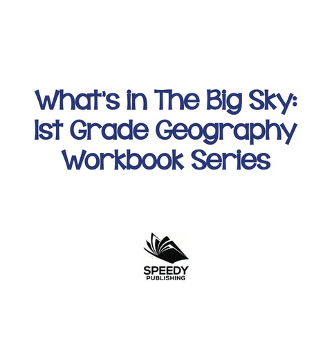 Cover image for book What's in The Big Sky : 1st Grade Geography Workbook Series