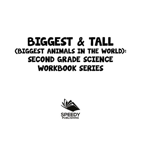 Cover image for book Biggest & Tall (Biggest Animals in the World) : Second Grade Science Workbook Series