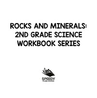 Cover image: Rocks and Minerals : 2nd Grade Science Workbook Series 9781682800768