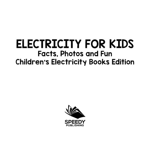 Cover image for book Electricity for Kids: Facts, Photos and Fun | Children's Electricity Books Edition