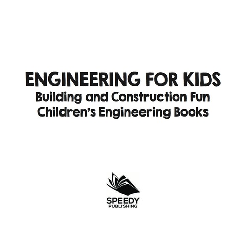 Cover image for book Engineering for Kids: Building and Construction Fun | Children's Engineering Books