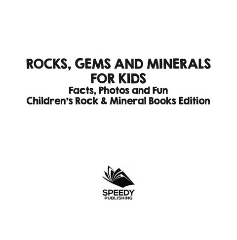 Cover image for book Rocks Gems and Minerals for Kids Facts Photos and Fun Childrens Rock Mineral Books Edition