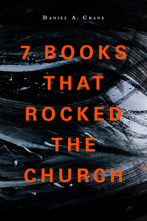Cover image for book 7 Books That Rocked the Church