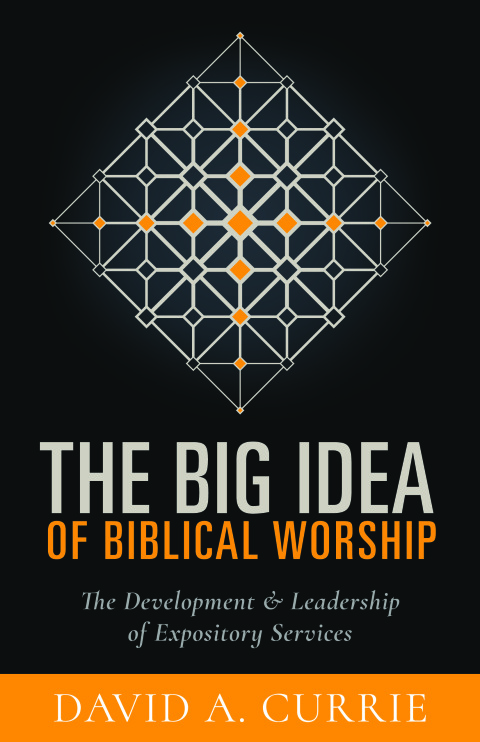 Cover image for book The Big Idea of Biblical Worship