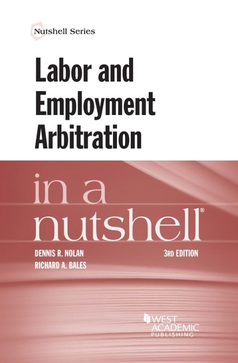 Cover image for book Nolan and Bales's Labor and Employment Arbitration in a Nutshell