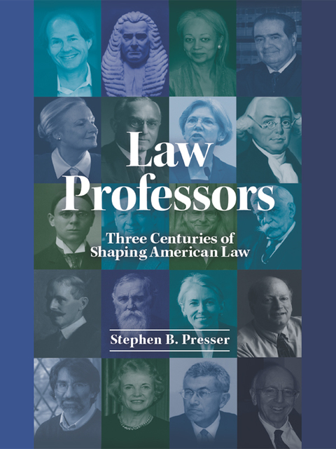 Cover image for book Presser's Law Professors Three Centuries of Shaping American Law