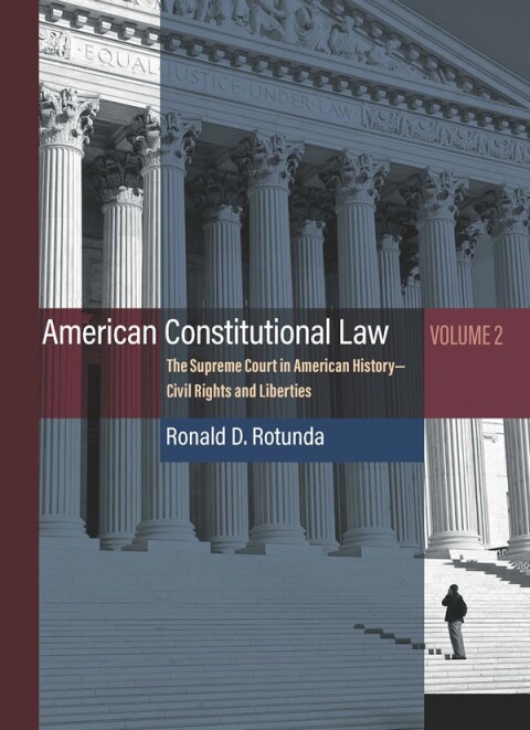 Cover image for book Rotunda's American Constitutional Law: The Supreme Court in American History Volume 2 - Liberties