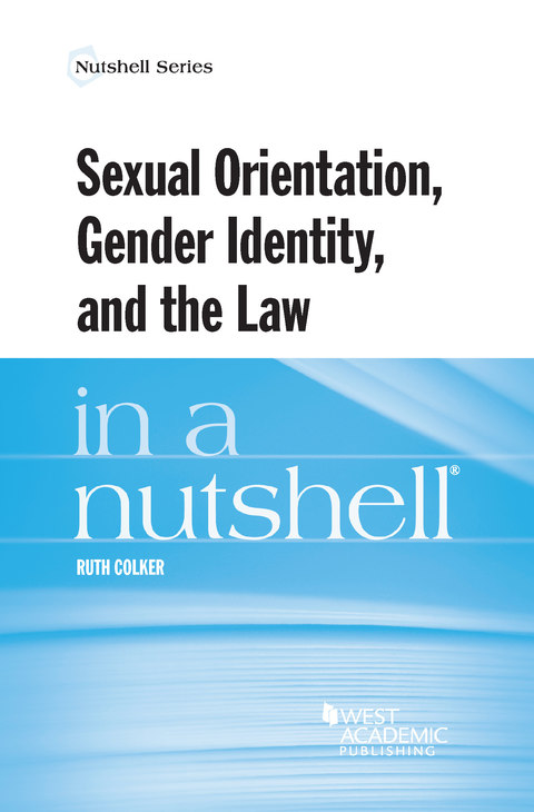 Cover image for book Colker's Sexual Orientation, Gender Identity, and the Law in a Nutshell