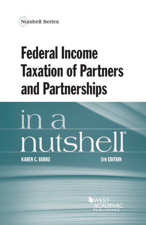 Cover image for book Burke's Federal Income Taxation of Partners and Partnerships in a Nutshell
