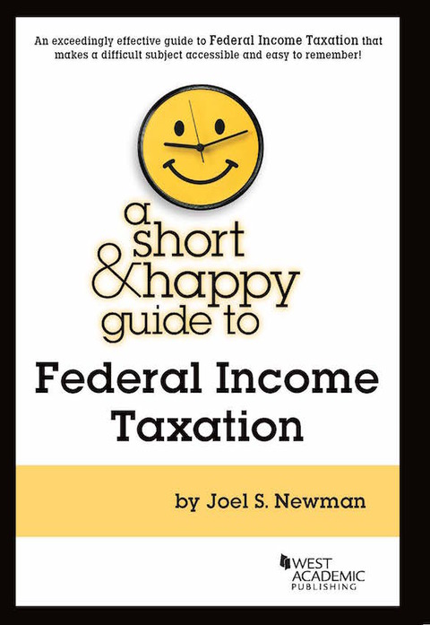 Cover image for book Newman's Short and Happy Guide to Federal Income Taxation