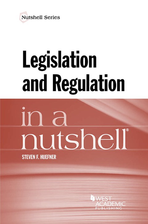 Cover image for book Huefner's Legislation and Regulation in a Nutshell