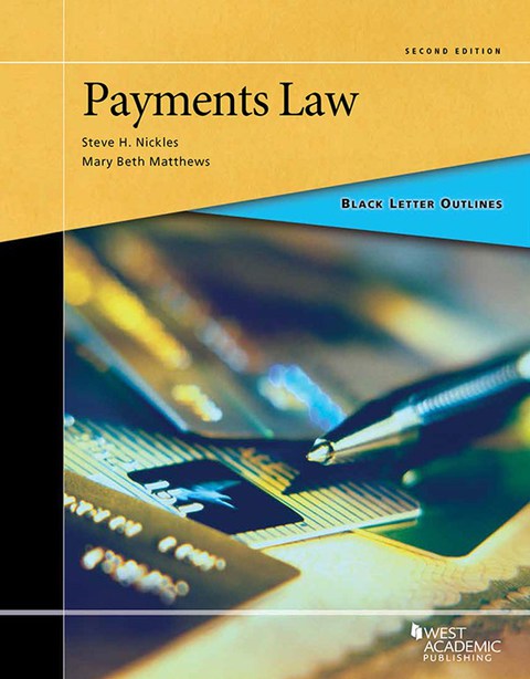 Cover image for book Nickles and Matthews Black Letter Outline on Payments Law