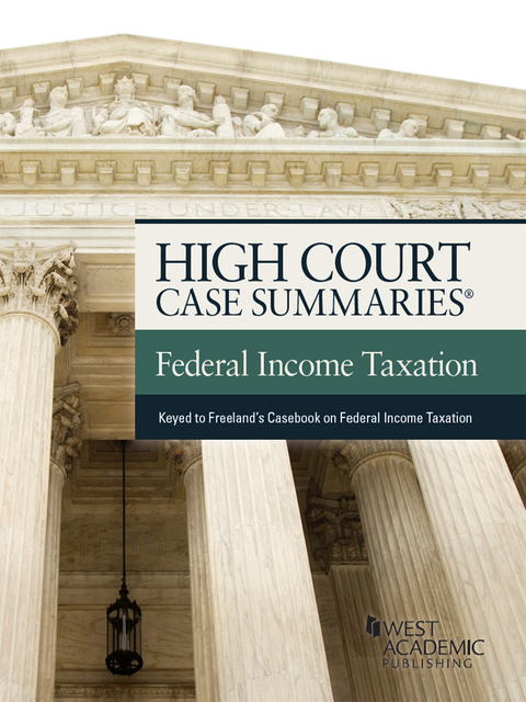 Cover image for book High Court Summaries on Federal Income Taxation (Keyed to Freeland)