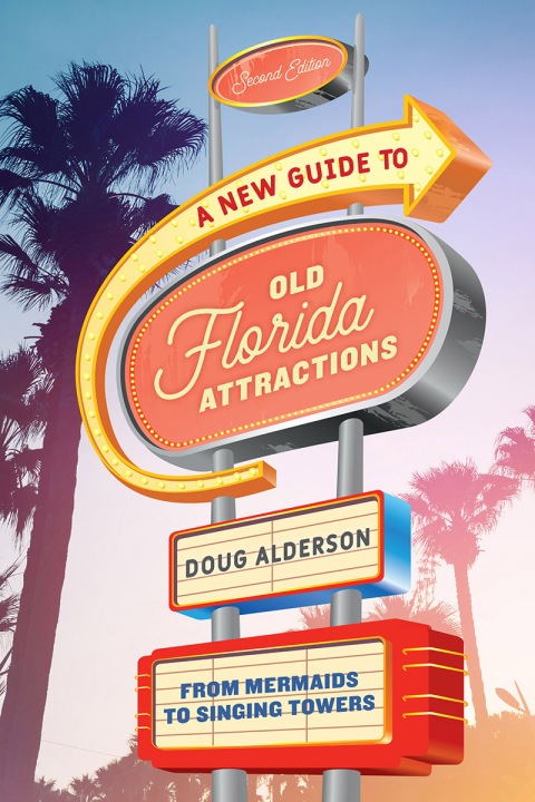 Cover image for book A New Guide to Old Florida Attractions