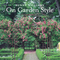 Cover image: Bunny Williams On Garden Style 9781617691539