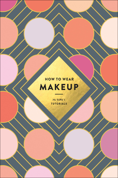 Cover image for book How to Wear Makeup