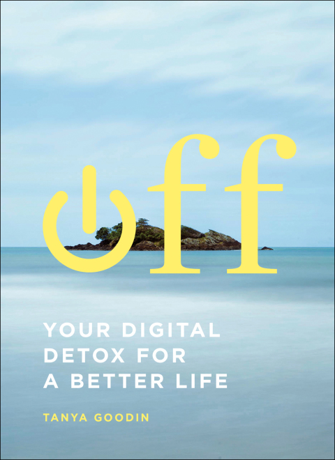 Cover image for book Off: Your Digital Detox for a Better Life