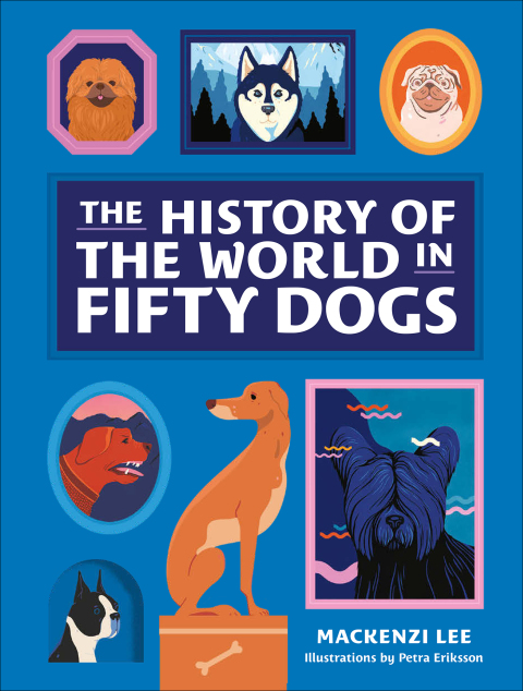 The History of the World in Fifty Dogs 