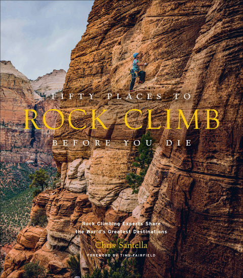 Cover image for book Fifty Places to Rock Climb Before You Die