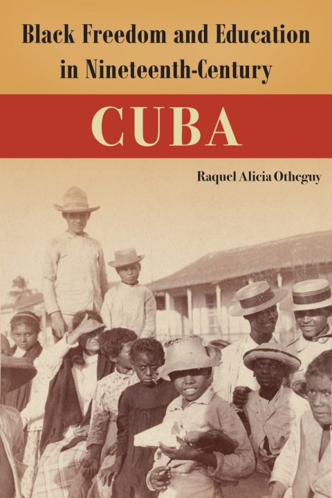 Cover image for book Black Freedom and Education in Nineteenth-Century Cuba