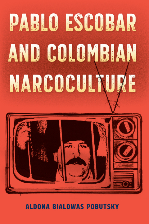 Cover image for book Pablo Escobar and Colombian Narcoculture