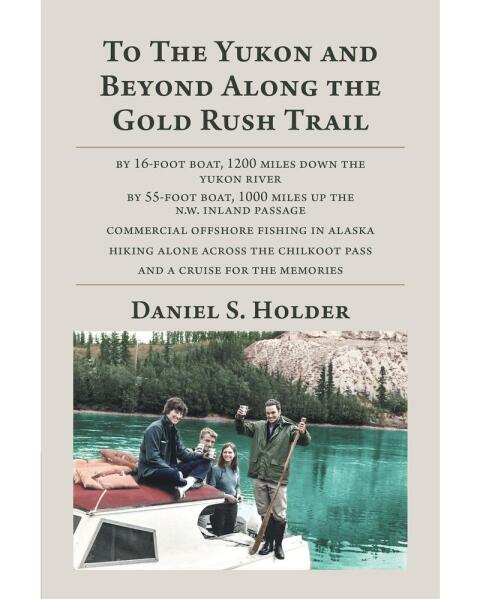 Cover image for book To The Yukon and Beyond Along the Gold Rush Trail