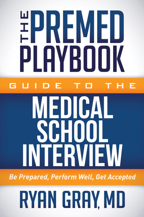 Cover image for book The Premed Playbook Guide to the Medical School Interview