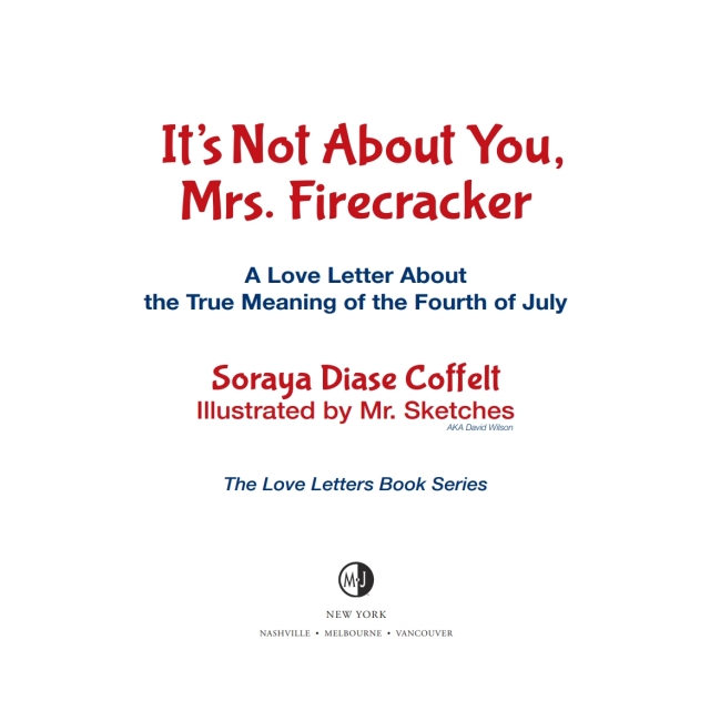 It's Not About You, Mrs. Firecracker
