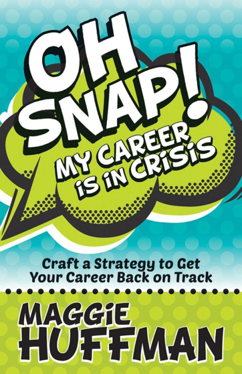 Cover image for book Oh Snap! My Career Is in Crisis