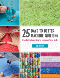 Titelbild: 25 Days to Better Machine Quilting 9781683560777