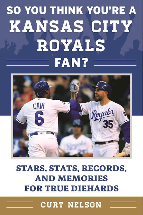 Cover image for book So You Think You're a Kansas City Royals Fan?