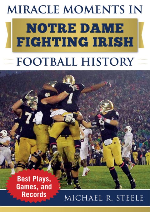 Cover image for book Miracle Moments in Notre Dame Fighting Irish Football History