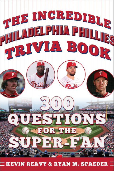 Cover image for book The Incredible Philadelphia Phillies Trivia Book