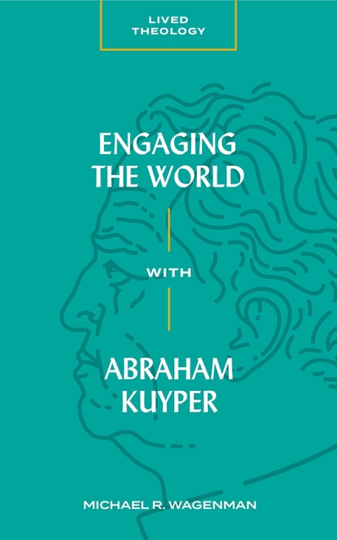 Cover image for book Engaging the World with Abraham Kuyper