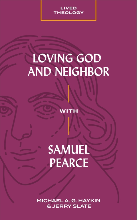 Cover image for book Loving God and Neighbor with Samuel Pearce