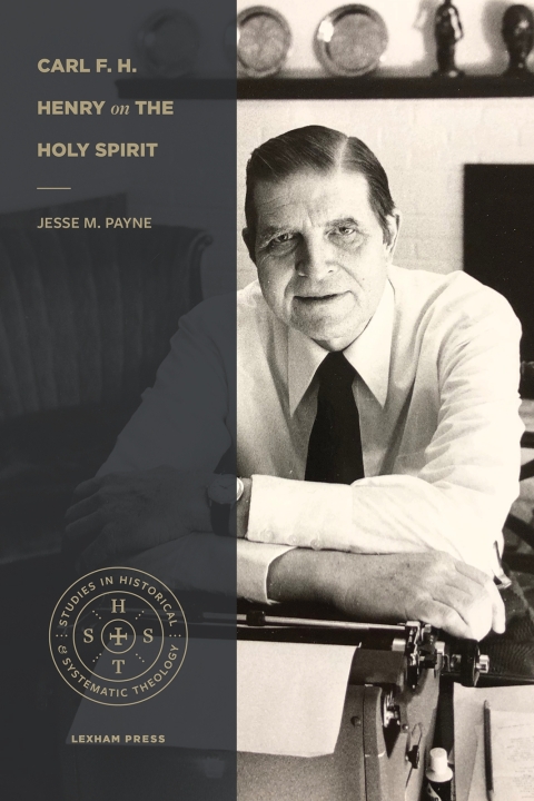 Cover image for book Carl F. H. Henry on the Holy Spirit