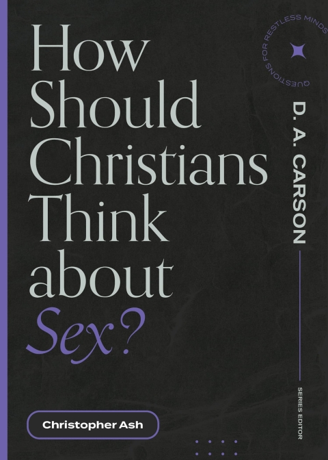 Cover image for book How Should Christians Think about Sex?