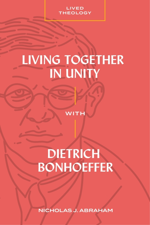 Cover image for book Living Together in Unity with Dietrich Bonhoeffer