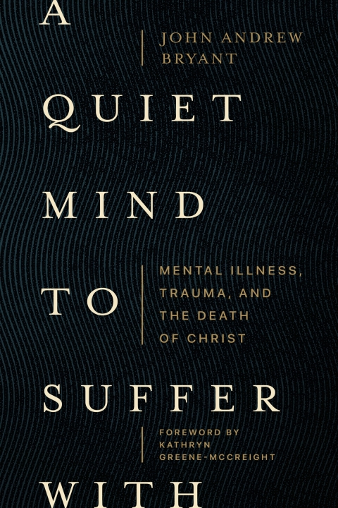 Cover image for book A Quiet Mind to Suffer With