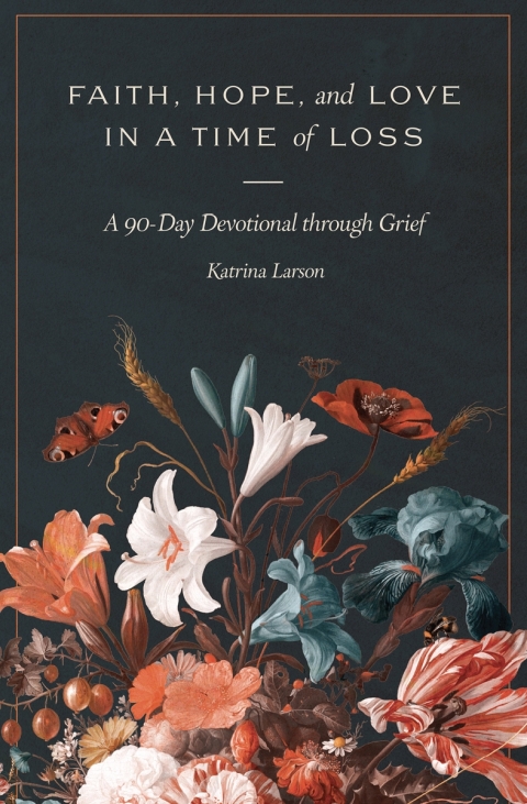 Cover image for book Faith, Hope, and Love in a Time of Loss