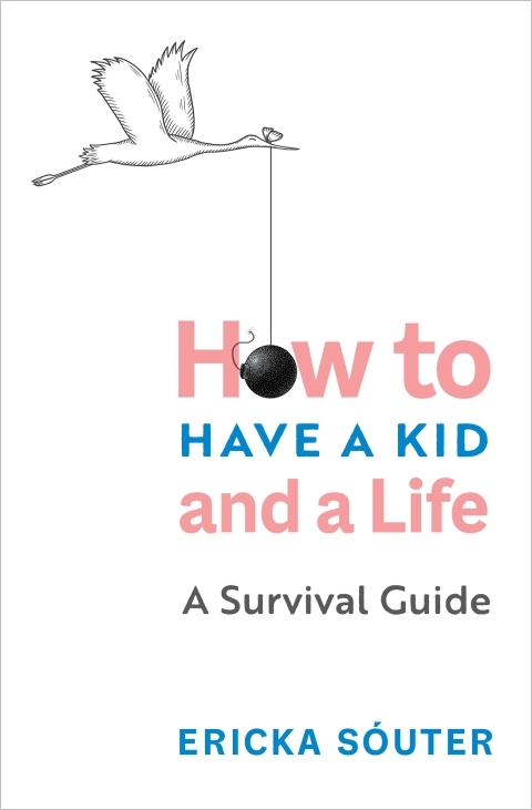 Cover image for book How to Have a Kid and a Life