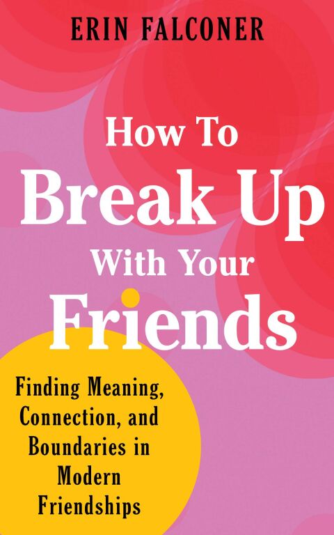 Cover image for book How to Break Up with Your Friends