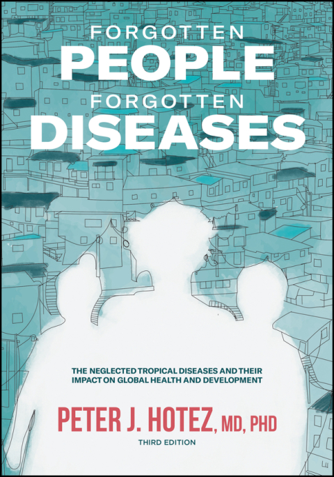 Cover image for book Forgotten People, Forgotten Diseases: The Neglected Tropical Diseases and Their Impact on Global Health and Development, 3rd Edition
