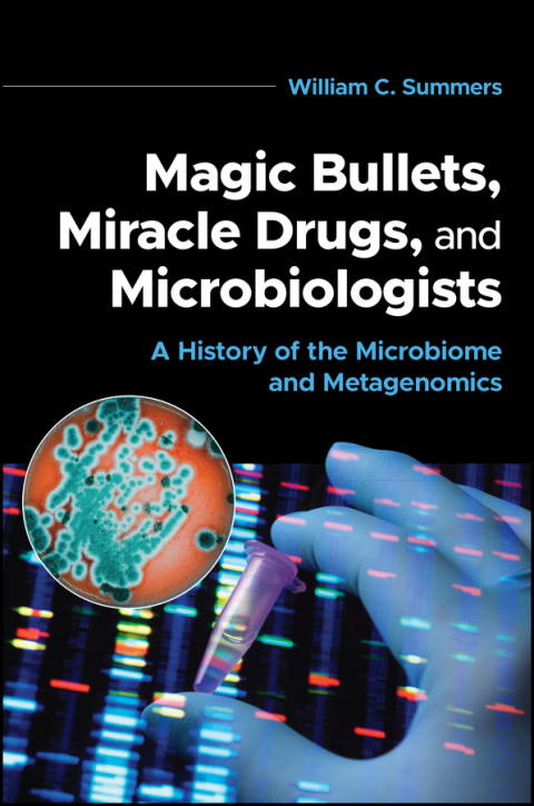 Cover image for book Magic Bullets, Miracle Drugs, and Microbiologists