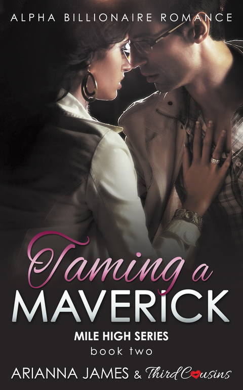 Cover image for book Taming a Maverick (Book 2) Alpha Billionaire Romance