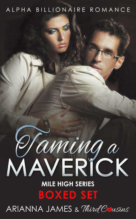 Cover image for book Taming a Maverick Saga Alpha Billionaire Romance