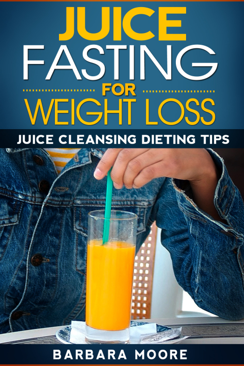 Cover image for book Juice Fasting For Weight Loss