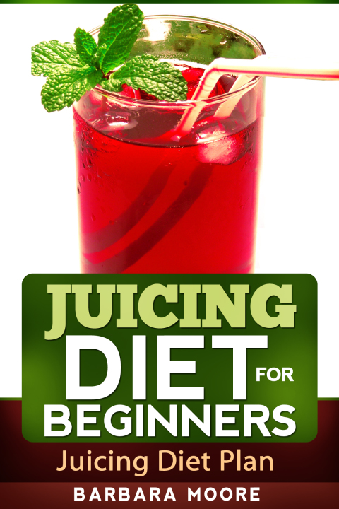Cover image for book Juicing Diet For Beginners