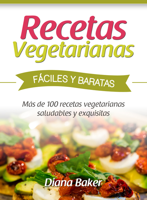 Cover image for book Recetas Vegetarianas Fáciles y Económicas