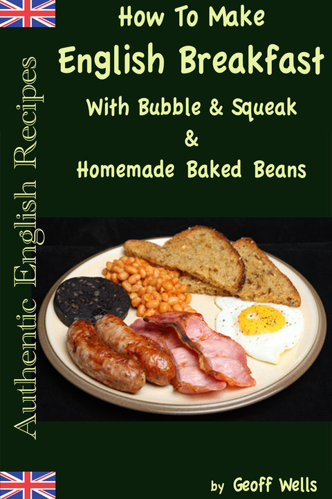 Cover image for book How To Make English Breakfast With Bubble & Squeak & Homemade Baked Beans